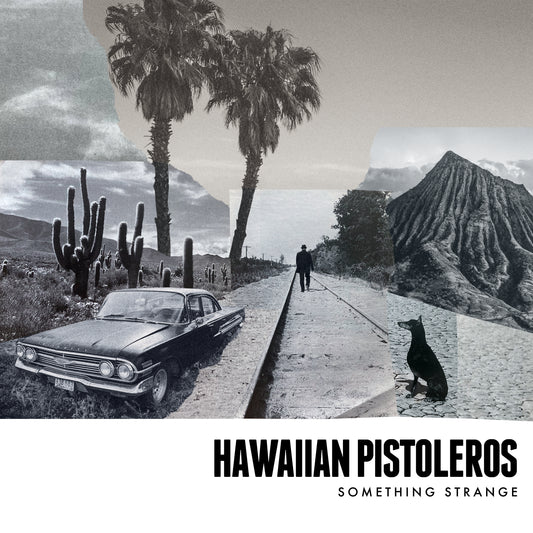 HAWAIIAN PISTOLEROS - Something Strange