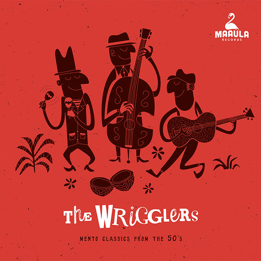 THE WRIGGLERS - Mento Classics from the 50's